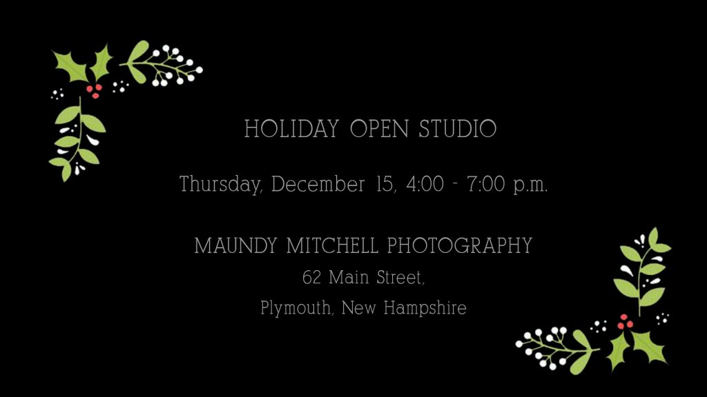 Flyer for Holiday Open Studio 2022 at Maundy Mitchell Photography, 62 Main Street, Plymouth, NH