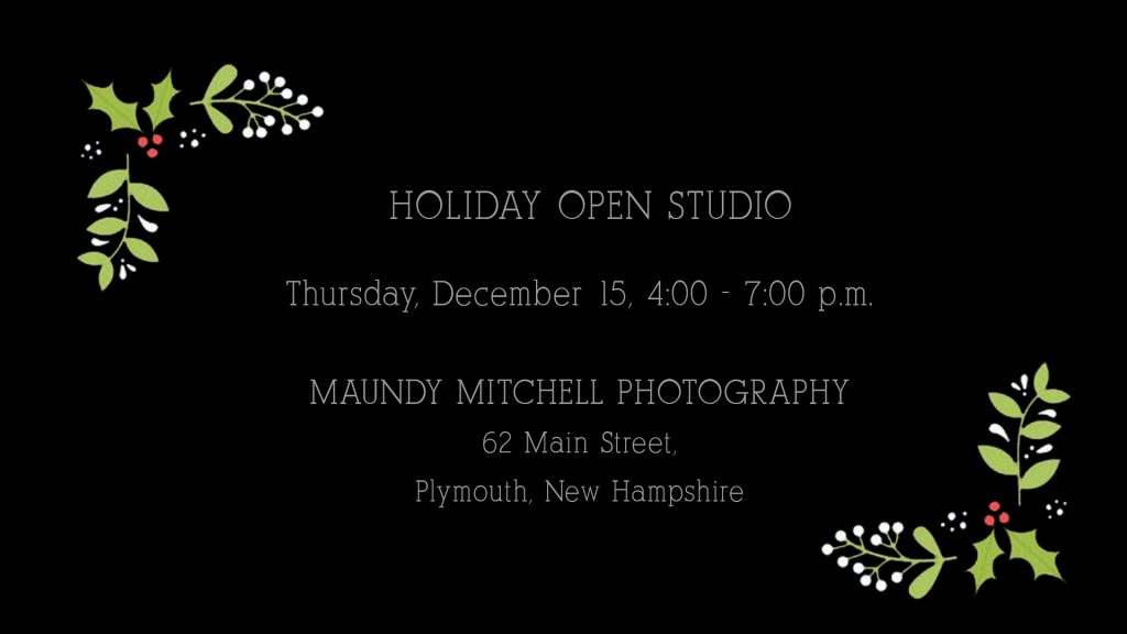 Flyer for Holiday Open Studio 2022 at Maundy Mitchell Photography, 62 Main Street, Plymouth, NH